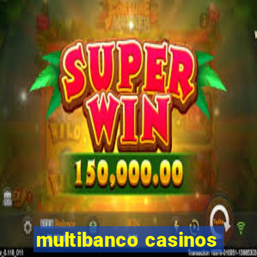 multibanco casinos